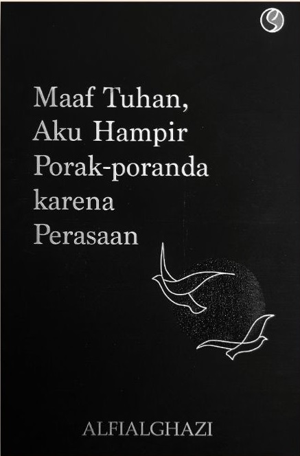 Maaf Tuhan, Aku Hampir Porak-poranda Karena Perasaan