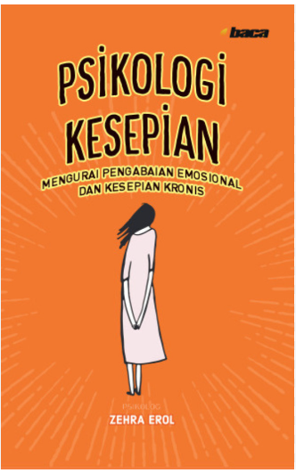 Psikologi Kesepian: Mengurai Pengabaian Emosional dan Kesepian Kronis