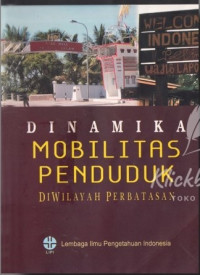 Dinamika Mobilitas Penduduk di Wilayah Perbatasan