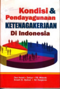 Kondisi & Pendayagunaan Ketenagakerjaan di Indonesia.