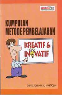 Kumpulan metode pembelajaran : kreatif dan inovatif