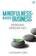 Mindfulness Based Business :Berbisnis Dengan Hati