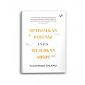 Optimalkan potensi untuk wujudkan mimpi