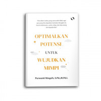 Optimalkan potensi untuk wujudkan mimpi