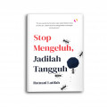 Stop mengeluh, jadilah tangguh